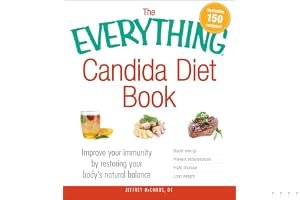 The Everything Candida Diet Book: Improve Your Immunity by Restoring Your Body's Natural Balance book cover