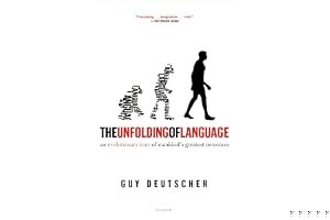 The Unfolding of Language: An Evolutionary Tour of Mankind's Greatest Invention book cover