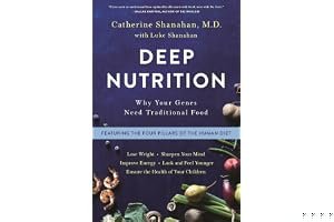 Deep Nutrition: How Traditional Foods Unlock Your Genetic Potential to Lose Weight, Sharpen Your Mind, Improve Energy, Look and Feel Younger, and Ensure the Health of Your Children book cover