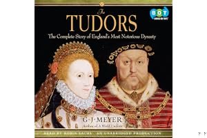 The Tudors: The Complete Story of England's Most Notorious Dynasty book cover