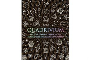 Quadrivium: The Four Classical Liberal Arts of Number, Geometry, Music, & Cosmology book cover
