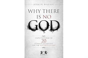 Why There Is No God: Simple Responses to 20 Common Arguments for the Existence of God book cover