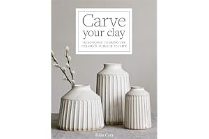 Carve Your Clay: Techniques to Bring the Ceramics Surface to Life book cover
