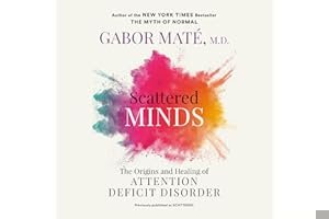 Scattered Minds: The Origins and Healing of Attention Deficit Disorder book cover