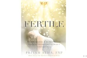 Fertile: Prepare Your Body, Mind, and Spirit for Conception and Pregnancy to Create a Conscious Child book cover