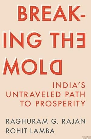 Breaking the Mold: India’s Untraveled Path to Prosperity book cover
