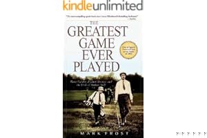 The Greatest Game Ever Played: Harry Vardon, Francis Ouimet, and the Birth of Modern Golf book cover