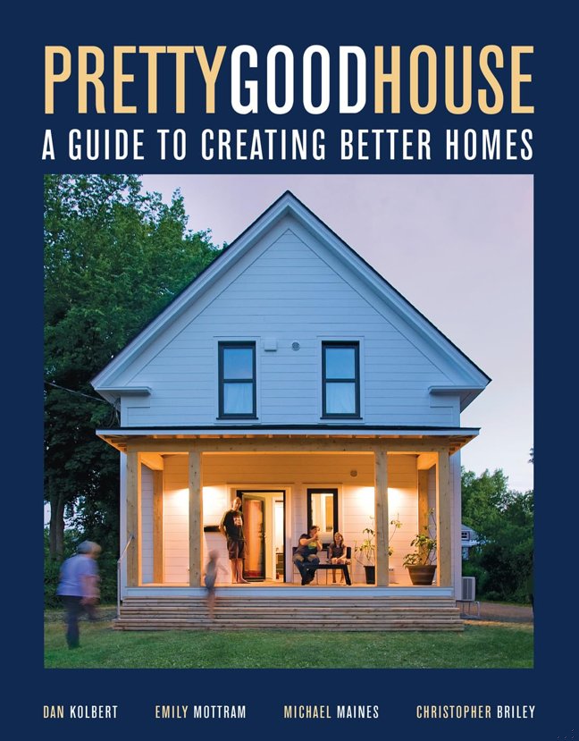 Pretty Good House: A Guide to Creating Better Homes book cover