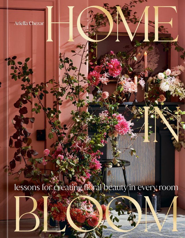 Home in Bloom: Lessons for Creating Floral Beauty in Every Room book cover