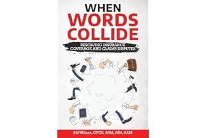 When Words Collide: Resolving Insurance Coverage and Claims Disputes book cover