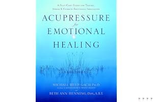 Acupressure for Emotional Healing: A Self-Care Guide for Trauma, Stress, & Common Emotional Imbalances book cover
