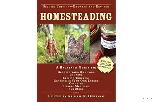 Homesteading: A Backyard Guide to Growing Your Own Food, Canning, Keeping Chickens, Generating Your Own Energy, Crafting, Herbal Medicine, and More book cover