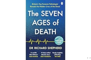 The Seven Ages of Death: A Forensic Pathologist’s Journey Through Life book cover