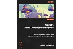 Godot 4 Game Development Projects: Build five cross-platform 2D and 3D games using one of the most powerful open source game engines book cover