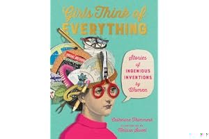 Girls Think of Everything: Stories of Ingenious Inventions by Women book cover