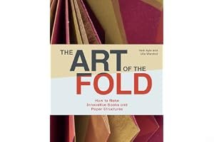 The Art of the Fold: How to Make Innovative Books and Paper Structures (Learn paper craft & bookbinding from influential bookmaker & artist Hedi Kyle) book cover