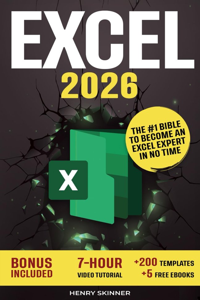 Excel: The Absolute Beginner's Guide to Maximizing Your Excel Experience for Maximum Productivity and Efficiency With all Formulas & Functions and Practical Examples book cover