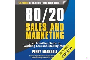 80/20 Sales and Marketing: The Definitive Guide to Working Less and Making More book cover