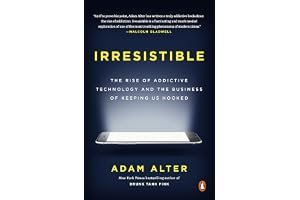 Irresistible: The Rise of Addictive Technology and the Business of Keeping Us Hooked book cover
