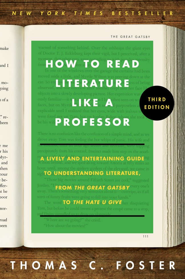 How to Read Literature Like a Professor [Third Edition]: A Lively and Entertaining Guide to Understanding Literature, from The Great Gatsby to The Hate You Give – A Reference book cover