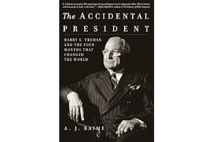 The Accidental President: Harry S. Truman and the Four Months That Changed the World book cover