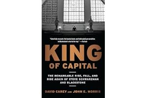 King of Capital: The Remarkable Rise, Fall, and Rise Again of Steve Schwarzman and Blackstone book cover