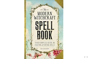 The Modern Witchcraft Spell Book: Your Complete Guide to Crafting and Casting Spells book cover