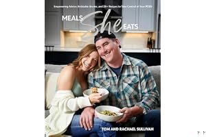 Meals She Eats: Empowering Advice, Relatable Stories, and Over 25 Recipes to Take Control of Your PCOS book cover