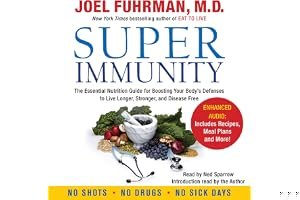 Super Immunity: The Essential Nutrition Guide for Boosting Your Body's Defenses to Live Longer, Stronger, and Disease Free book cover