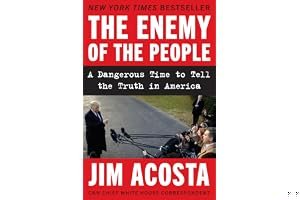 The Enemy of the People: A Dangerous Time to Tell the Truth in America book cover