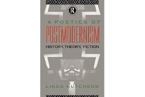 A Poetics of Postmodernism: History, Theory, Fiction book cover