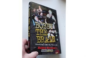 Bobby the Brain: Wrestling's Bad Boy Tells All book cover