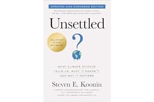 Unsettled: What Climate Science Tells Us, What It Doesn't, and Why It Matters book cover