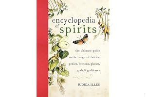 Encyclopedia of Spirits: The Ultimate Guide to the Magic of Fairies, Genies, Demons, Ghosts, Gods Goddesses book cover