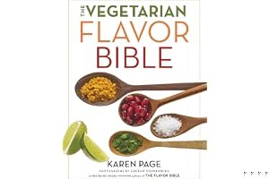 The Vegetarian Flavor Bible: The Essential Guide to Culinary Creativity with Vegetables, Fruits, Grains, Legumes, Nuts, Seeds, and More, Based on the Wisdom of Leading American Chefs book cover