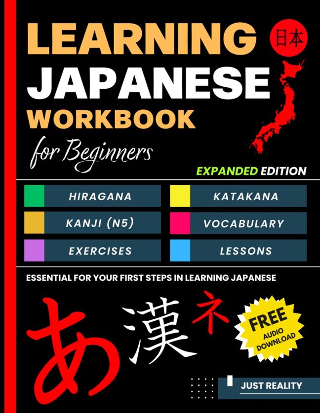 Learning Japanese Workbook for Beginners: Hiragana Katakana And Kanji - Quick and Easy Way to Learn the Basic Japanese Up-to 300 Pages (EXPANDED EDITION) book cover