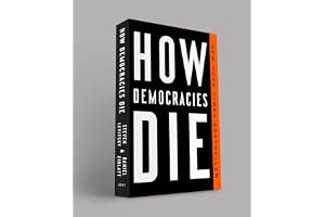 How Democracies Die: What History Reveals About Our Future book cover