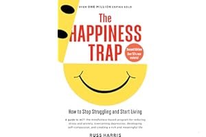 The Happiness Trap: How to Stop Struggling and Start Living book cover