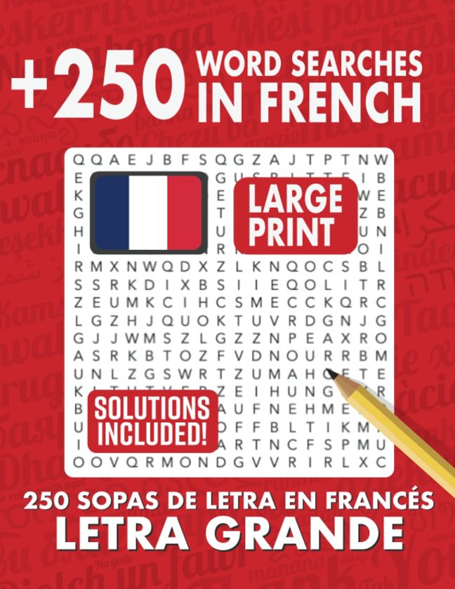 250 FRENCH WORD SEARCHES, LARGE PRINT PUZZLES: Mas de 250 sopas de letras en francés, letra grande (French Edition) book cover
