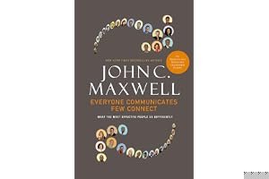 Everyone Communicates, Few Connect: What the Most Effective People Do Differently book cover