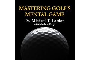 Mastering Golf's Mental Game: Your Ultimate Guide to Better On-Course Performance and Lower Scores book cover