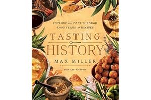 Tasting History: Explore the Past through 4,000 Years of Recipes (A Cookbook) book cover