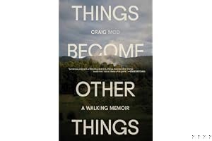 Things Become Other Things: A Walking Memoir book cover