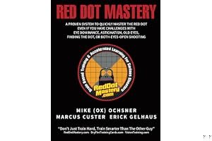 Red Dot Mastery: A proven system to quickly master the pistol mounted red dot optic, even if you have challenges with eye dom book cover