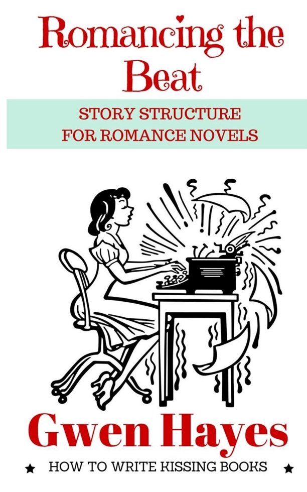 Romancing the Beat: Story Structure for Romance Novels (How to Write Kissing Books Book 1) book cover