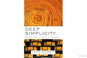 Deep Simplicity: Bringing Order to Chaos and Complexity book cover