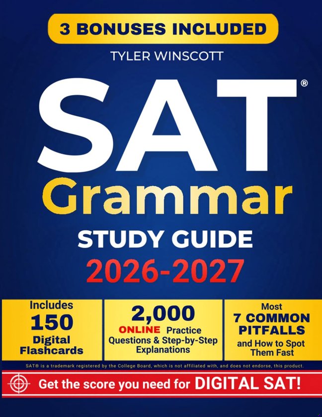 Sat Grammar Study Guide: Master Digital SAT Grammar Rules, Boost Test Confidence, and Target a Top Score, in Less Time! Includes Smart Shortcuts and Drills Designed Just for You! book cover