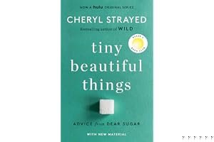 Tiny Beautiful Things: Advice on Love and Life from Dear Sugar book cover
