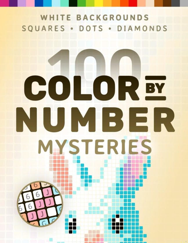 100 Color by Number Mysteries: White-Background Edition – A Coloring Book for Adults Relaxation and Wonder – Squares, Diamonds, Dots (Pixelcolorist Quest) book cover