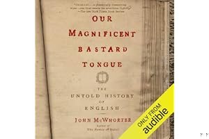 Our Magnificent Bastard Tongue: The Untold History of English book cover
